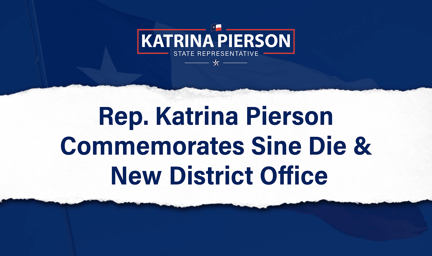 REP. KATRINA PIERSON COMMEMORATES SINE DIE & NEW DISTRICT OFFICE